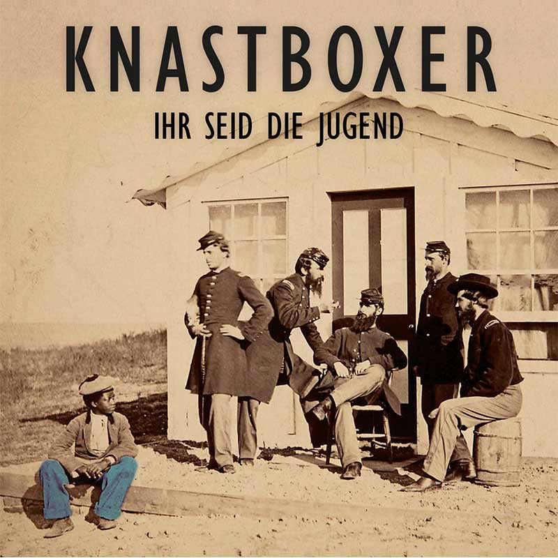 KNASTBOXER Album - Ihr seid die Jugend